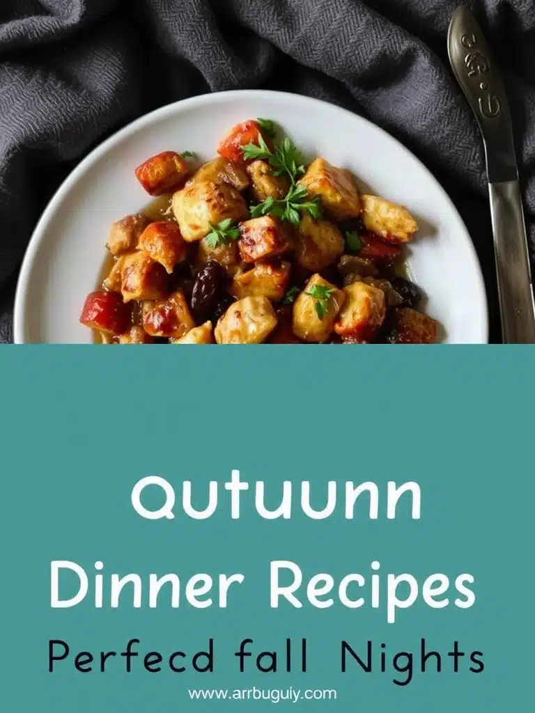 Cozy Autumn Dinner Recipes for Perfect Fall Nights